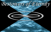Bestowers of Eternity Part 1